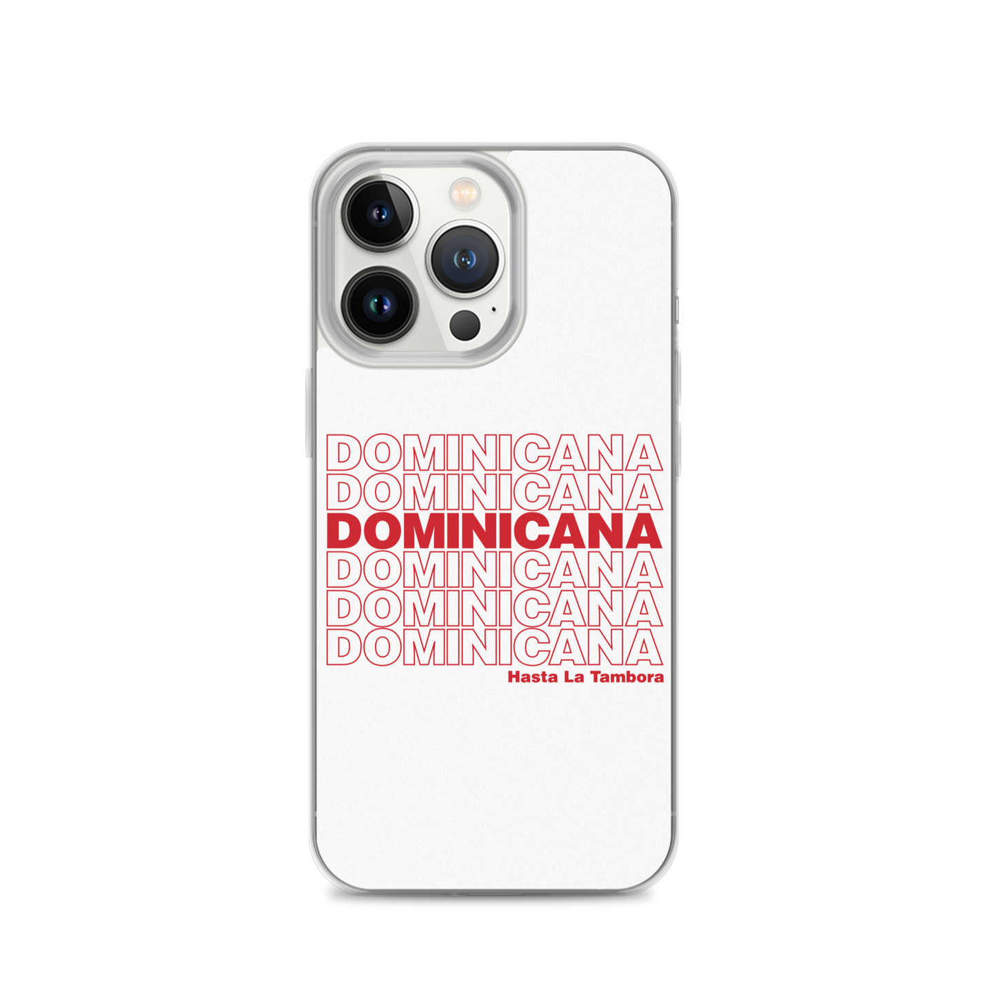 Dominicana Hasta La Tambora iPhone Case - 2020 - DominicanGirlfriend.com - Frases Dominicanas - República Dominicana Lifestyle Graphic T-Shirts Streetwear & Accessories - New York - Bronx - Washington Heights - Miami - Florida - Boca Chica - USA - Dominican Clothing