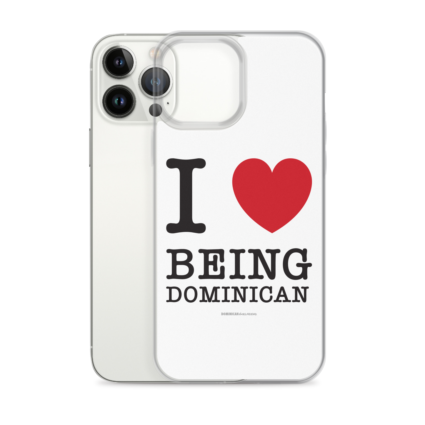 I Love Being Dominican iPhone Case