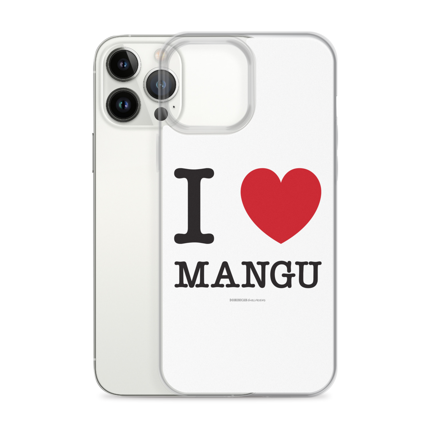 I Love Mangu iPhone Case - 2020 - DominicanGirlfriend.com - Frases Dominicanas - República Dominicana Lifestyle Graphic T-Shirts Streetwear & Accessories - New York - Bronx - Washington Heights - Miami - Florida - Boca Chica - USA - Dominican Clothing