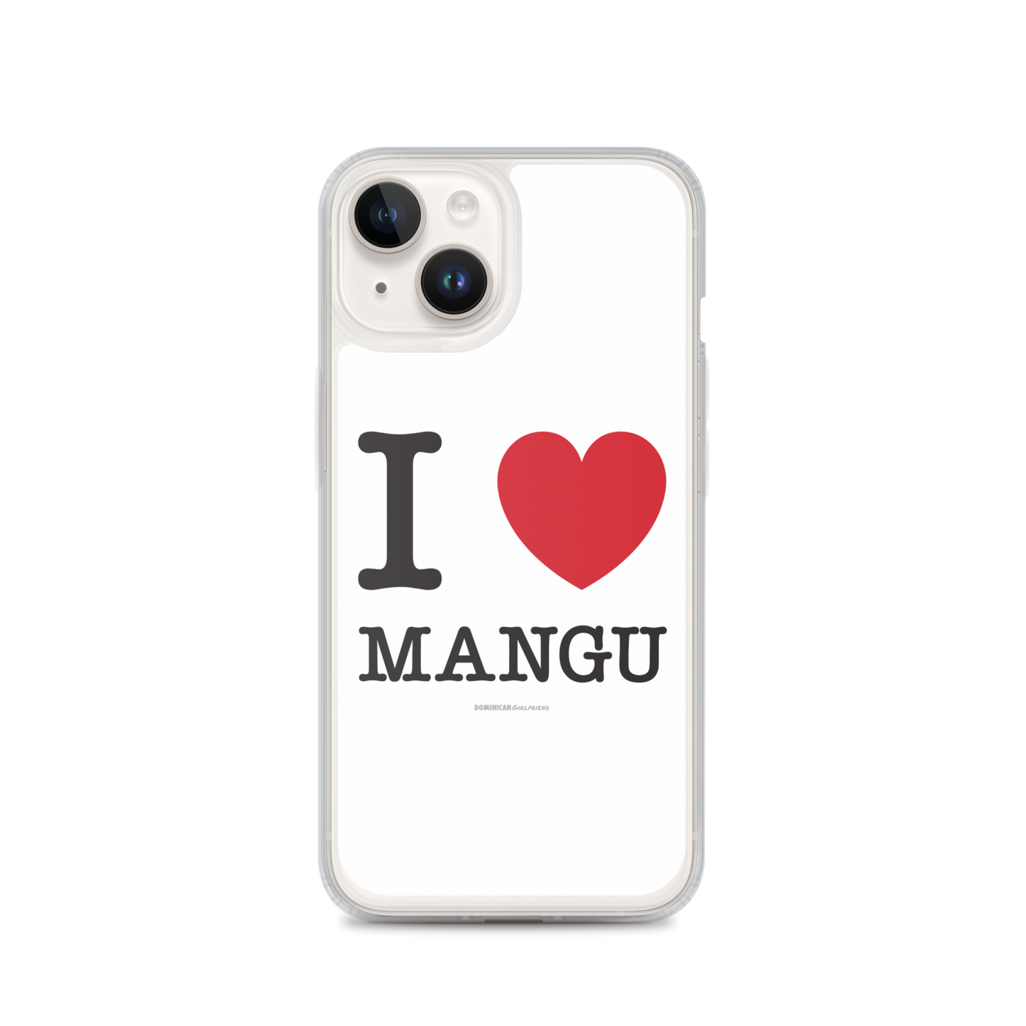 I Love Mangu iPhone Case - 2020 - DominicanGirlfriend.com - Frases Dominicanas - República Dominicana Lifestyle Graphic T-Shirts Streetwear & Accessories - New York - Bronx - Washington Heights - Miami - Florida - Boca Chica - USA - Dominican Clothing