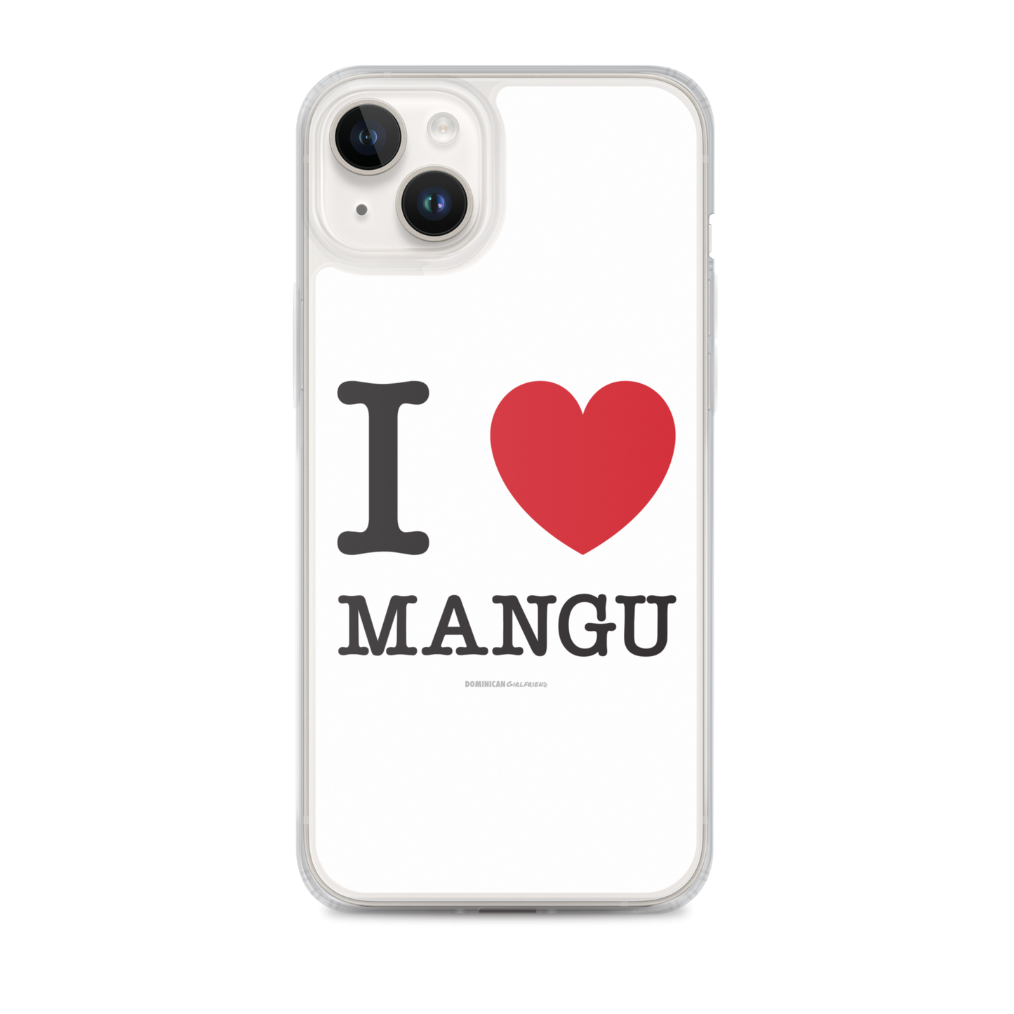 I Love Mangu iPhone Case - 2020 - DominicanGirlfriend.com - Frases Dominicanas - República Dominicana Lifestyle Graphic T-Shirts Streetwear & Accessories - New York - Bronx - Washington Heights - Miami - Florida - Boca Chica - USA - Dominican Clothing
