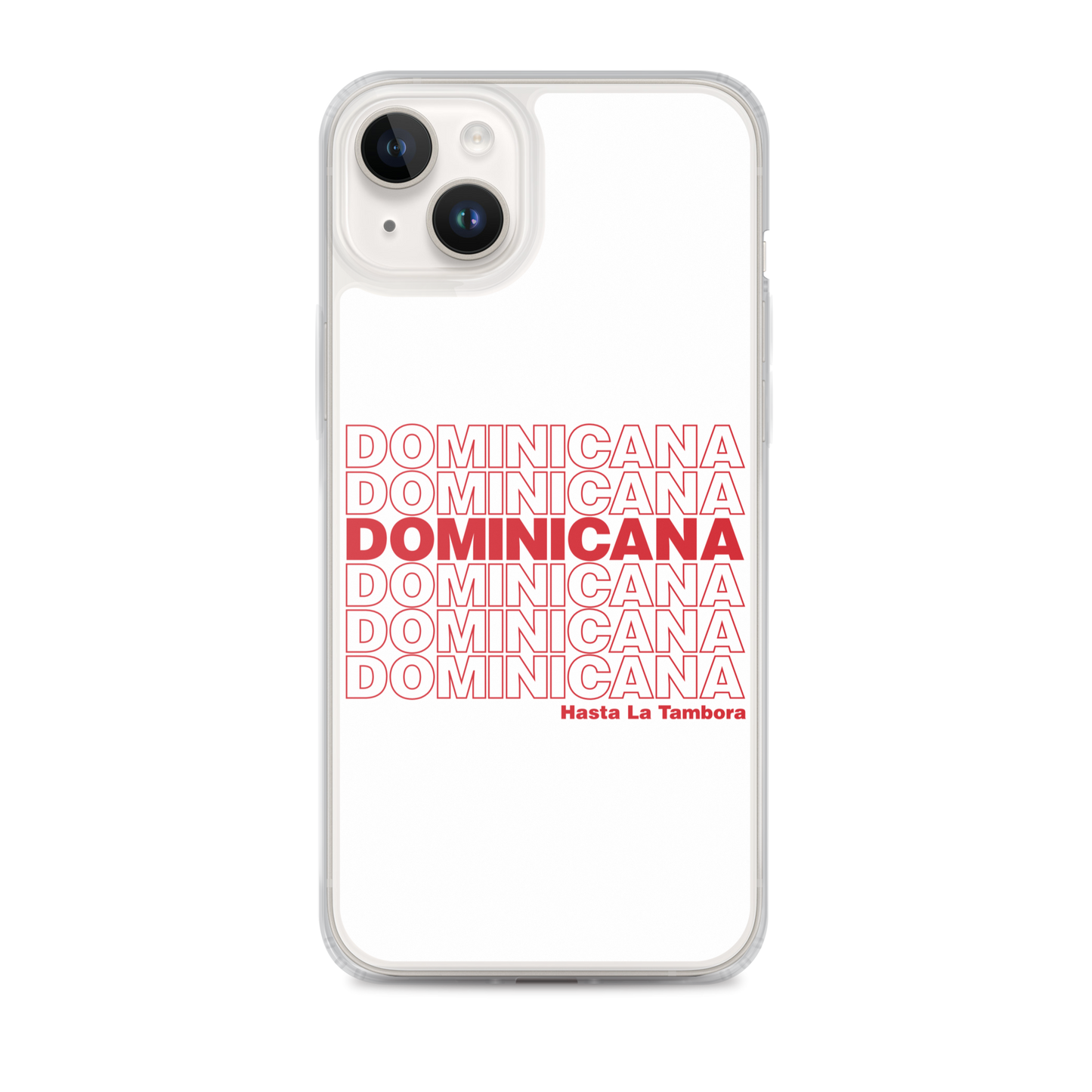 Dominicana Hasta La Tambora iPhone Case - 2020 - DominicanGirlfriend.com - Frases Dominicanas - República Dominicana Lifestyle Graphic T-Shirts Streetwear & Accessories - New York - Bronx - Washington Heights - Miami - Florida - Boca Chica - USA - Dominican Clothing