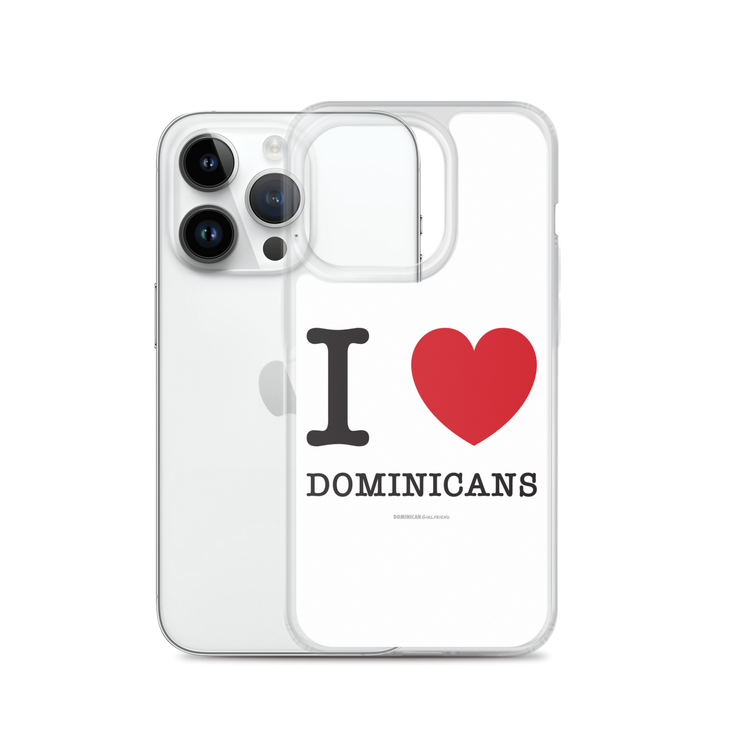 I Love Dominicans iPhone Case - 2020 - DominicanGirlfriend.com - Frases Dominicanas - República Dominicana Lifestyle Graphic T-Shirts Streetwear & Accessories - New York - Bronx - Washington Heights - Miami - Florida - Boca Chica - USA - Dominican Clothing