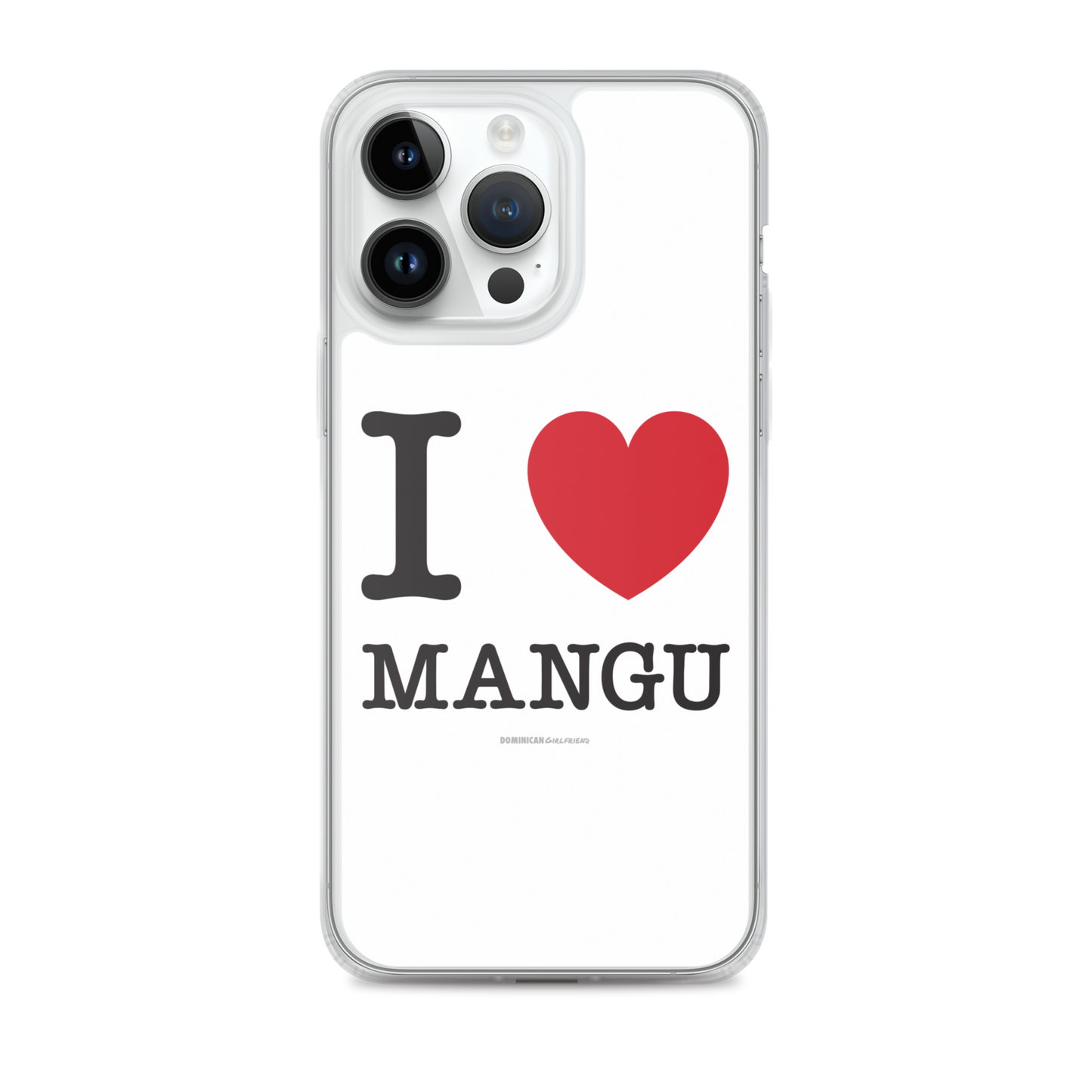 I Love Mangu iPhone Case - 2020 - DominicanGirlfriend.com - Frases Dominicanas - República Dominicana Lifestyle Graphic T-Shirts Streetwear & Accessories - New York - Bronx - Washington Heights - Miami - Florida - Boca Chica - USA - Dominican Clothing