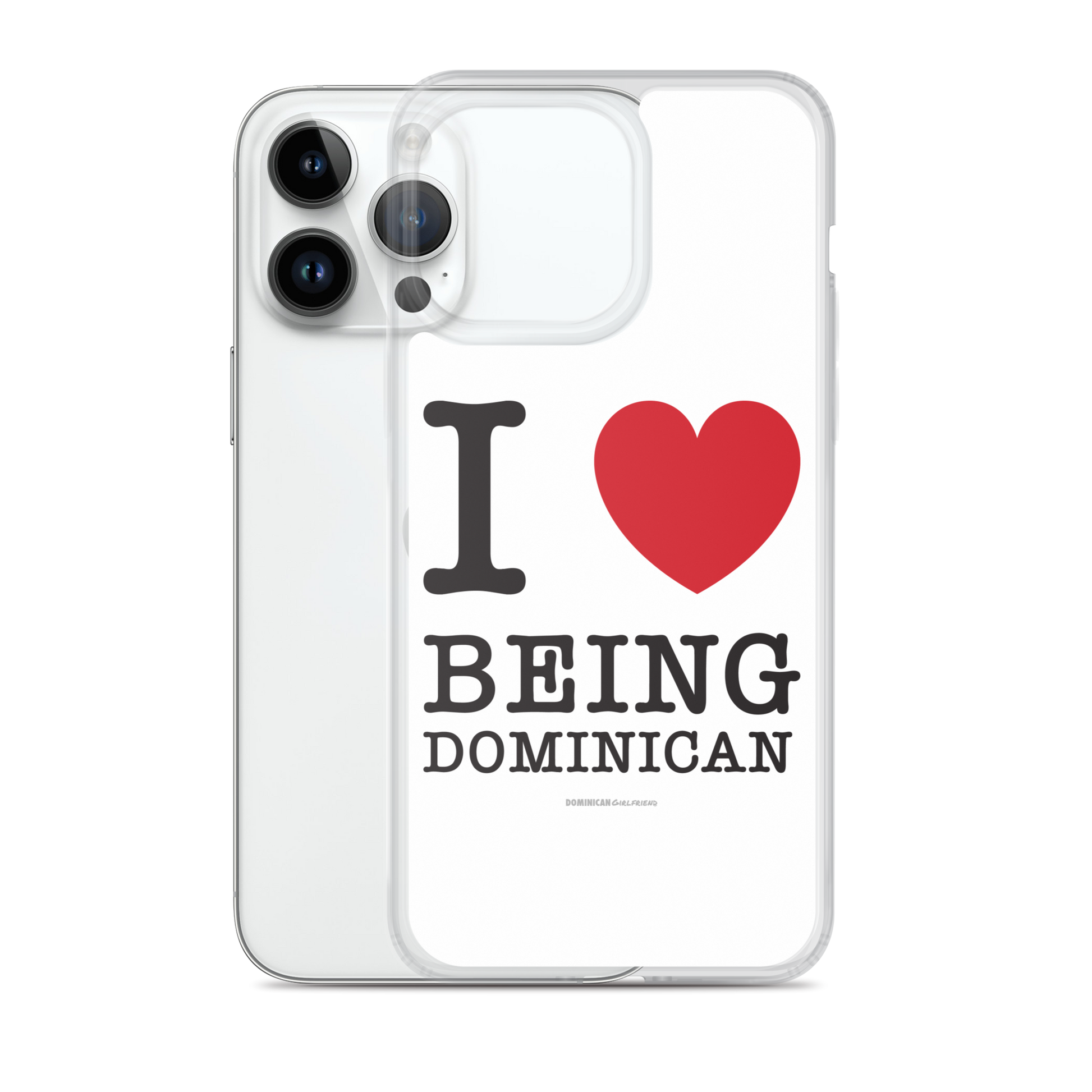I Love Being Dominican iPhone Case  - 2020 - DominicanGirlfriend.com - Frases Dominicanas - República Dominicana Lifestyle Graphic T-Shirts Streetwear & Accessories - New York - Bronx - Washington Heights - Miami - Florida - Boca Chica - USA - Dominican Clothing