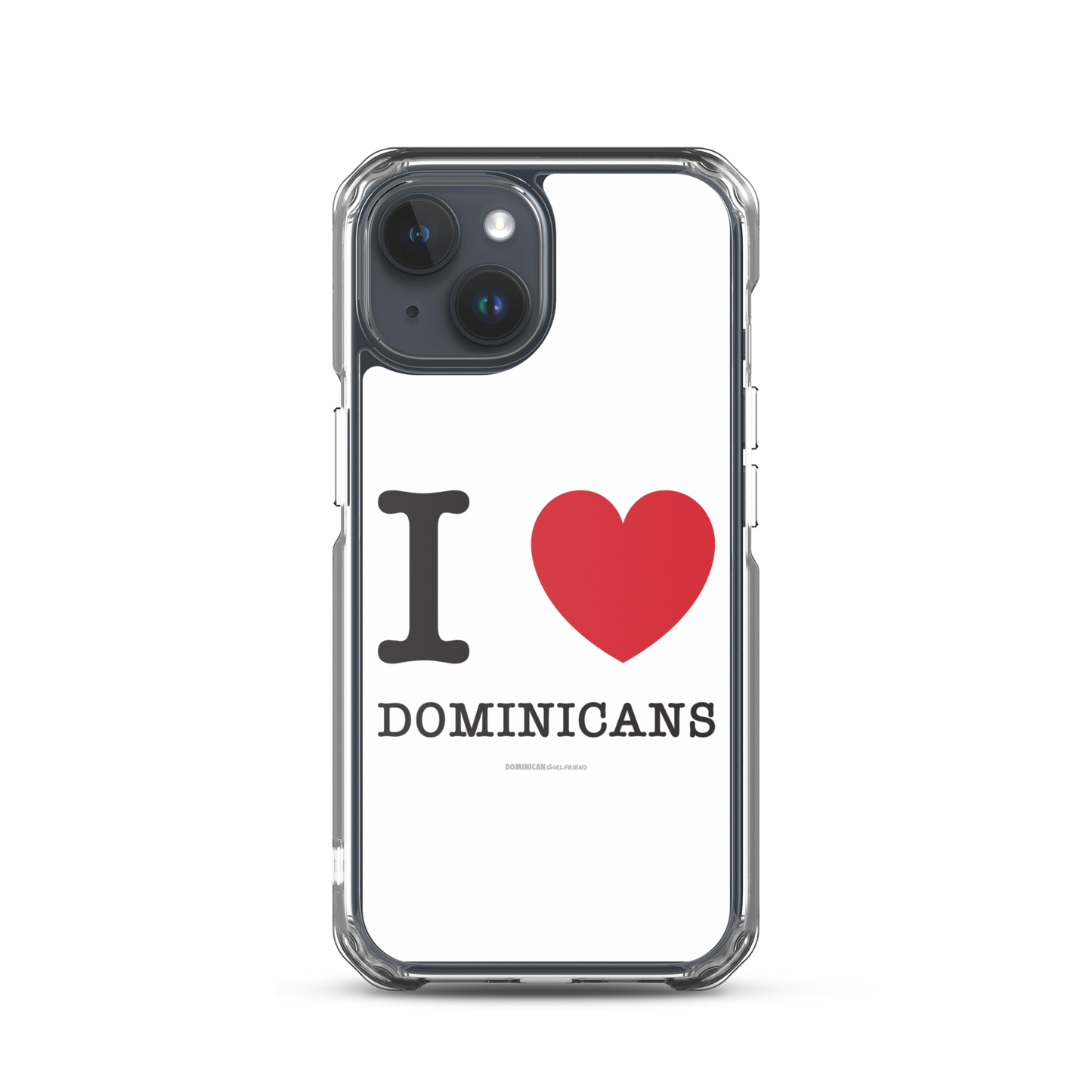I Love Dominicans iPhone Case - 2020 - DominicanGirlfriend.com - Frases Dominicanas - República Dominicana Lifestyle Graphic T-Shirts Streetwear & Accessories - New York - Bronx - Washington Heights - Miami - Florida - Boca Chica - USA - Dominican Clothing