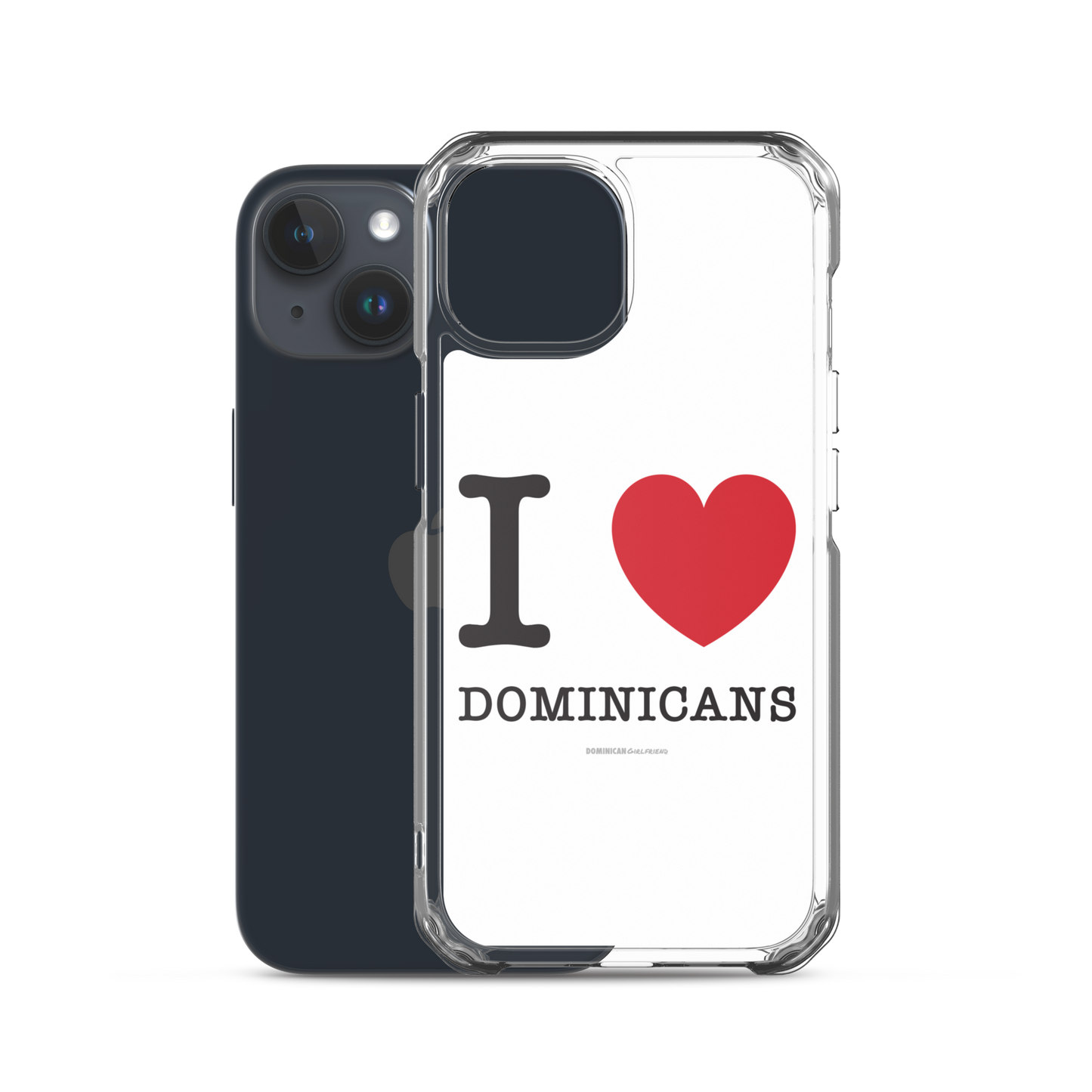 I Love Dominicans iPhone Case - 2020 - DominicanGirlfriend.com - Frases Dominicanas - República Dominicana Lifestyle Graphic T-Shirts Streetwear & Accessories - New York - Bronx - Washington Heights - Miami - Florida - Boca Chica - USA - Dominican Clothing