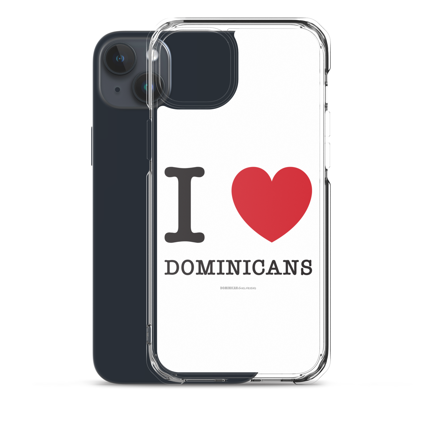 I Love Dominicans iPhone Case - 2020 - DominicanGirlfriend.com - Frases Dominicanas - República Dominicana Lifestyle Graphic T-Shirts Streetwear & Accessories - New York - Bronx - Washington Heights - Miami - Florida - Boca Chica - USA - Dominican Clothing
