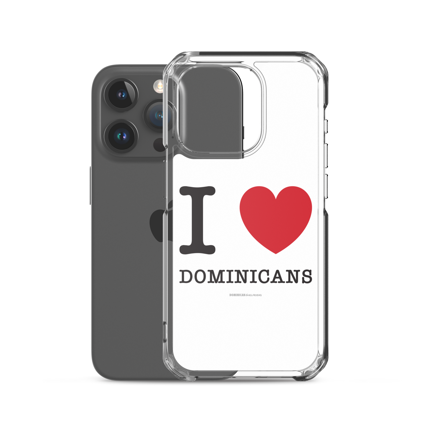 I Love Dominicans iPhone Case - 2020 - DominicanGirlfriend.com - Frases Dominicanas - República Dominicana Lifestyle Graphic T-Shirts Streetwear & Accessories - New York - Bronx - Washington Heights - Miami - Florida - Boca Chica - USA - Dominican Clothing