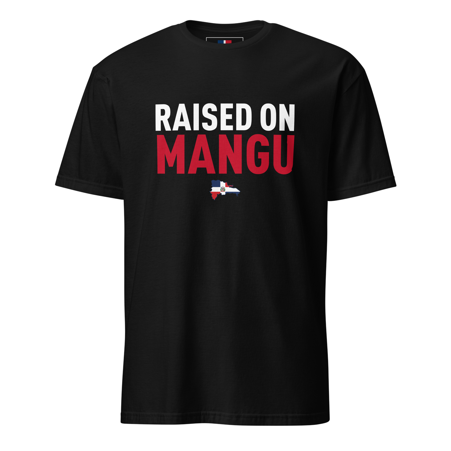 Raised on Mangu Unisex Dominican T-Shirt