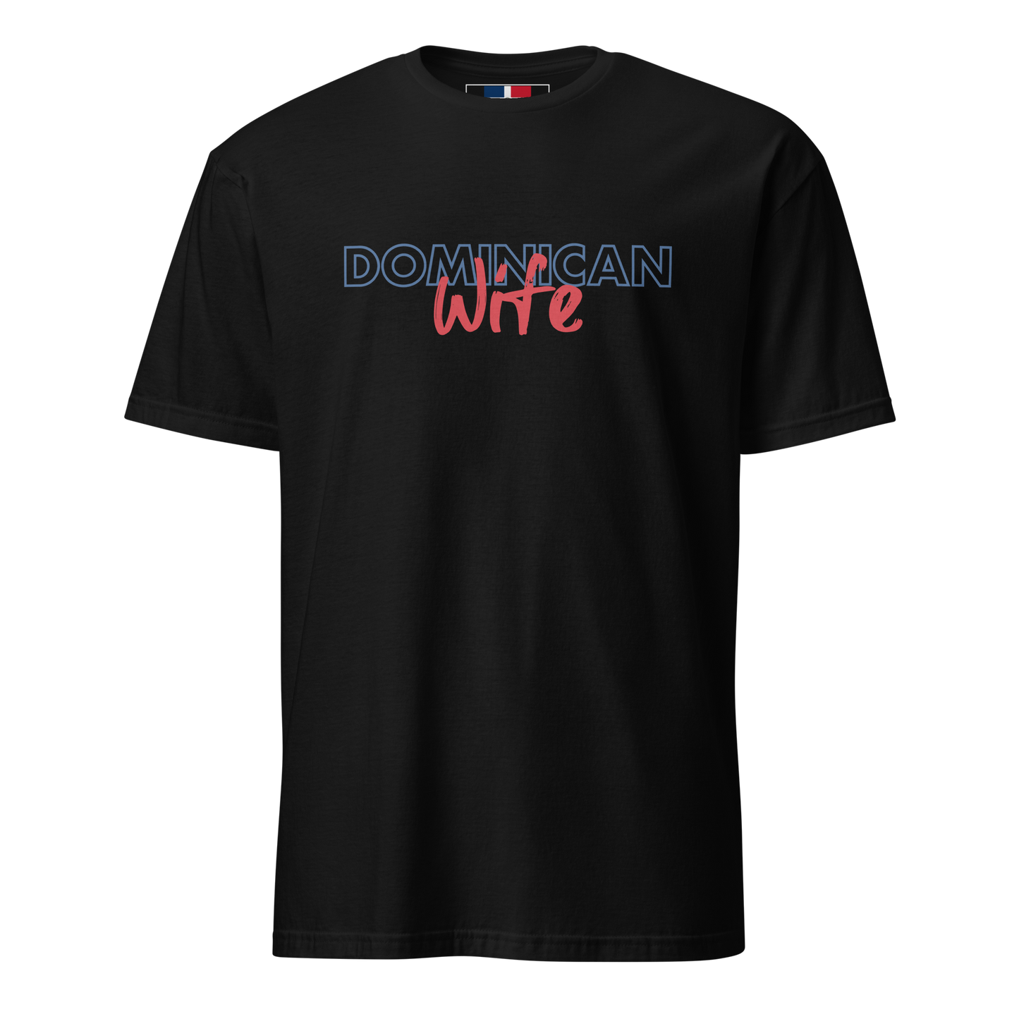Dominican Wife T-Shirt  - 2020 - DominicanGirlfriend.com - Frases Dominicanas - República Dominicana Lifestyle Graphic T-Shirts Streetwear & Accessories - New York - Bronx - Washington Heights - Miami - Florida - Boca Chica - USA - Dominican Clothing