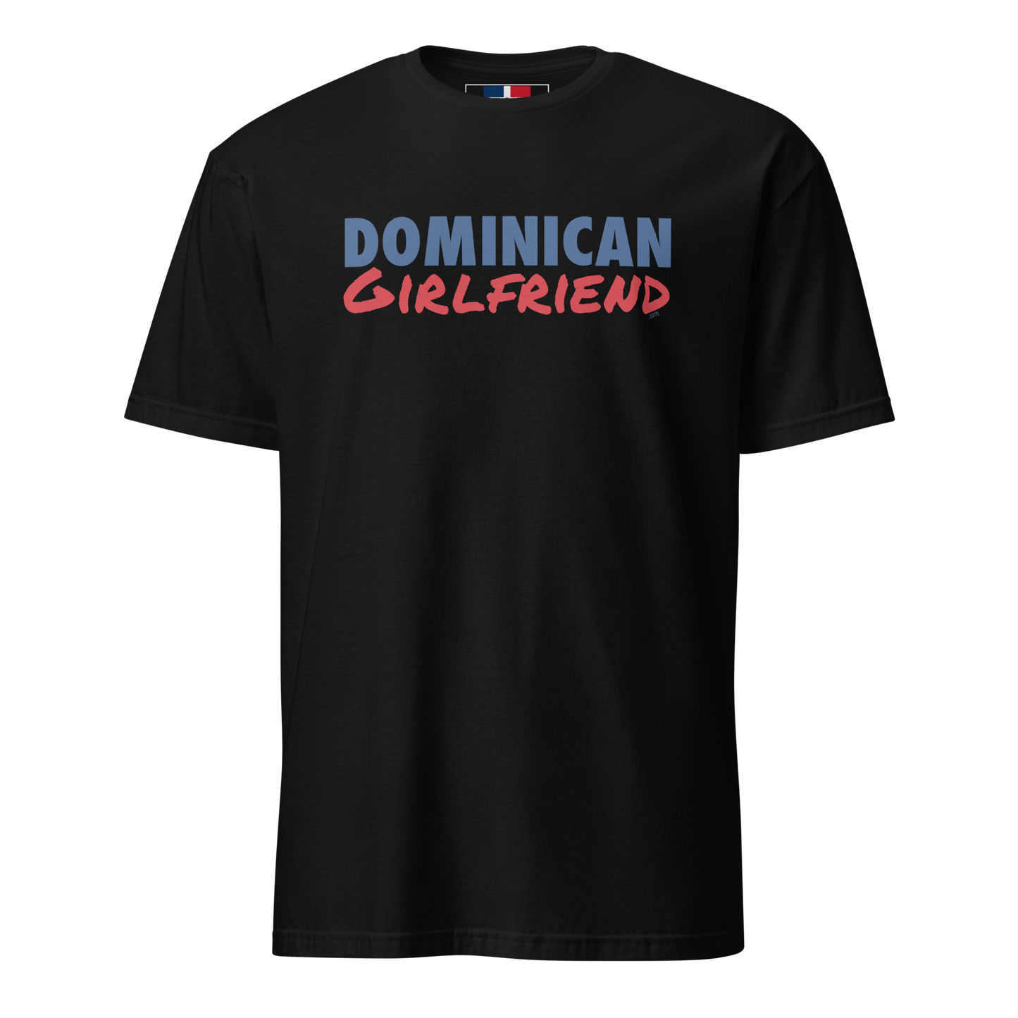 Dominican Girlfriend T-Shirt  - 2020 - DominicanGirlfriend.com - Frases Dominicanas - República Dominicana Lifestyle Graphic T-Shirts Streetwear & Accessories - New York - Bronx - Washington Heights - Miami - Florida - Boca Chica - USA - Dominican Clothing