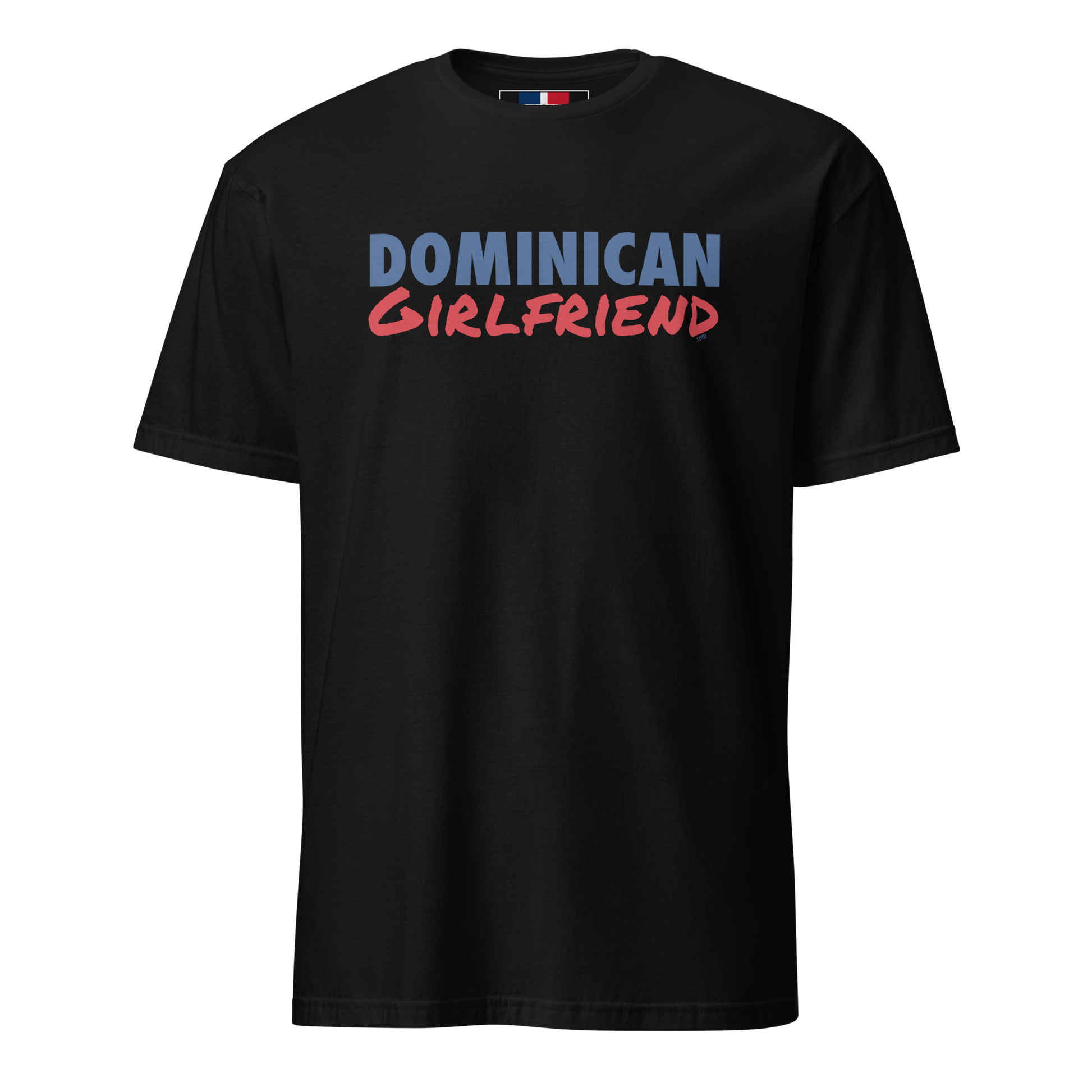 Dominican Girlfriend T-Shirt  - 2020 - DominicanGirlfriend.com - Frases Dominicanas - República Dominicana Lifestyle Graphic T-Shirts Streetwear & Accessories - New York - Bronx - Washington Heights - Miami - Florida - Boca Chica - USA - Dominican Clothing