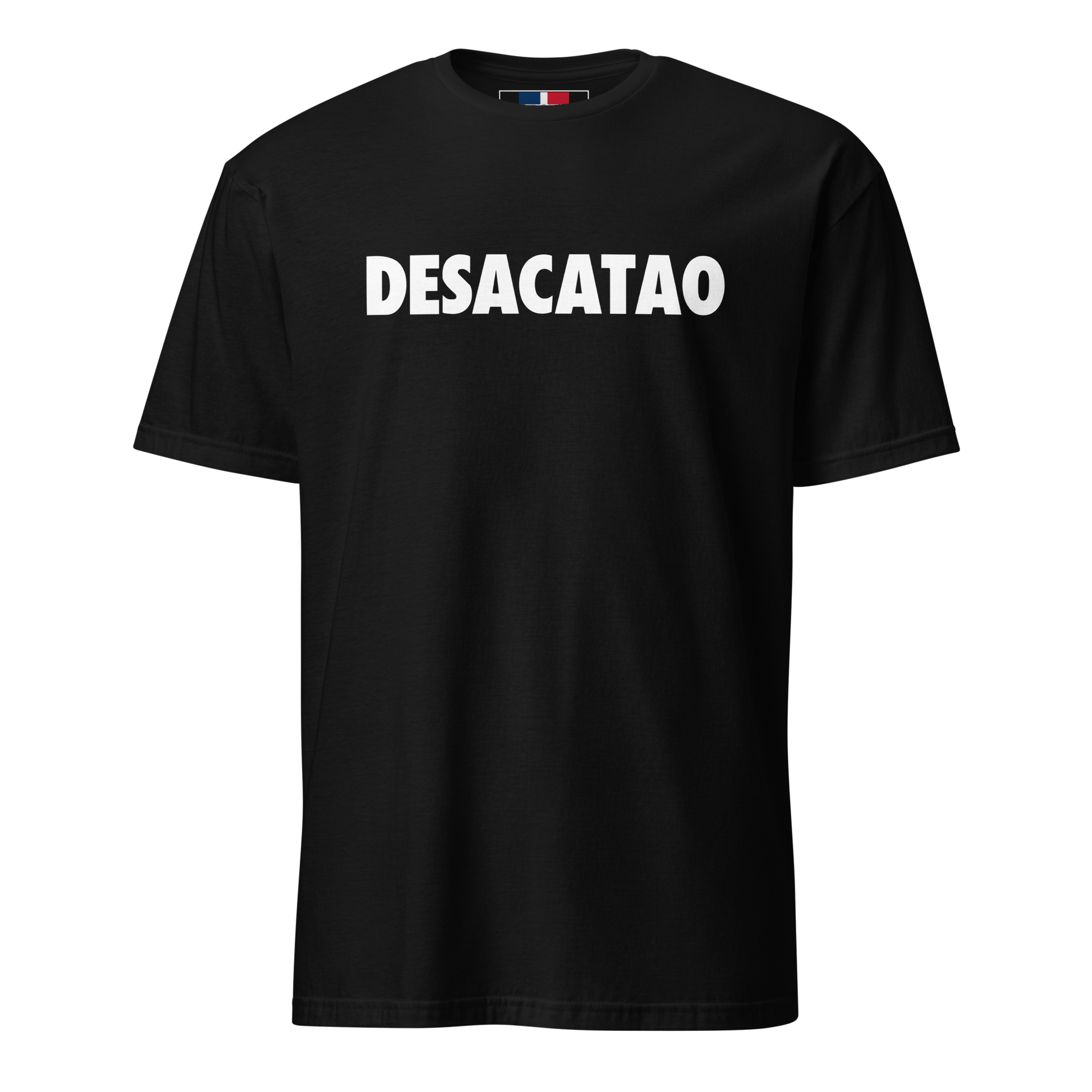 Desacatao Dominican T-Shirt  - 2020 - DominicanGirlfriend.com - Frases Dominicanas - República Dominicana Lifestyle Graphic T-Shirts Streetwear & Accessories - New York - Bronx - Washington Heights - Miami - Florida - Boca Chica - USA - Dominican Clothing