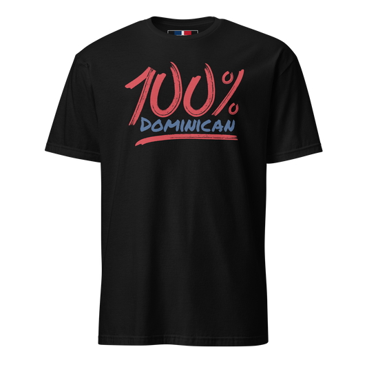 100% Dominican Unisex Dominican T-Shirt  - 2020 - DominicanGirlfriend.com - Frases Dominicanas - República Dominicana Lifestyle Graphic T-Shirts Streetwear & Accessories - New York - Bronx - Washington Heights - Miami - Florida - Boca Chica - USA - Dominican Clothing