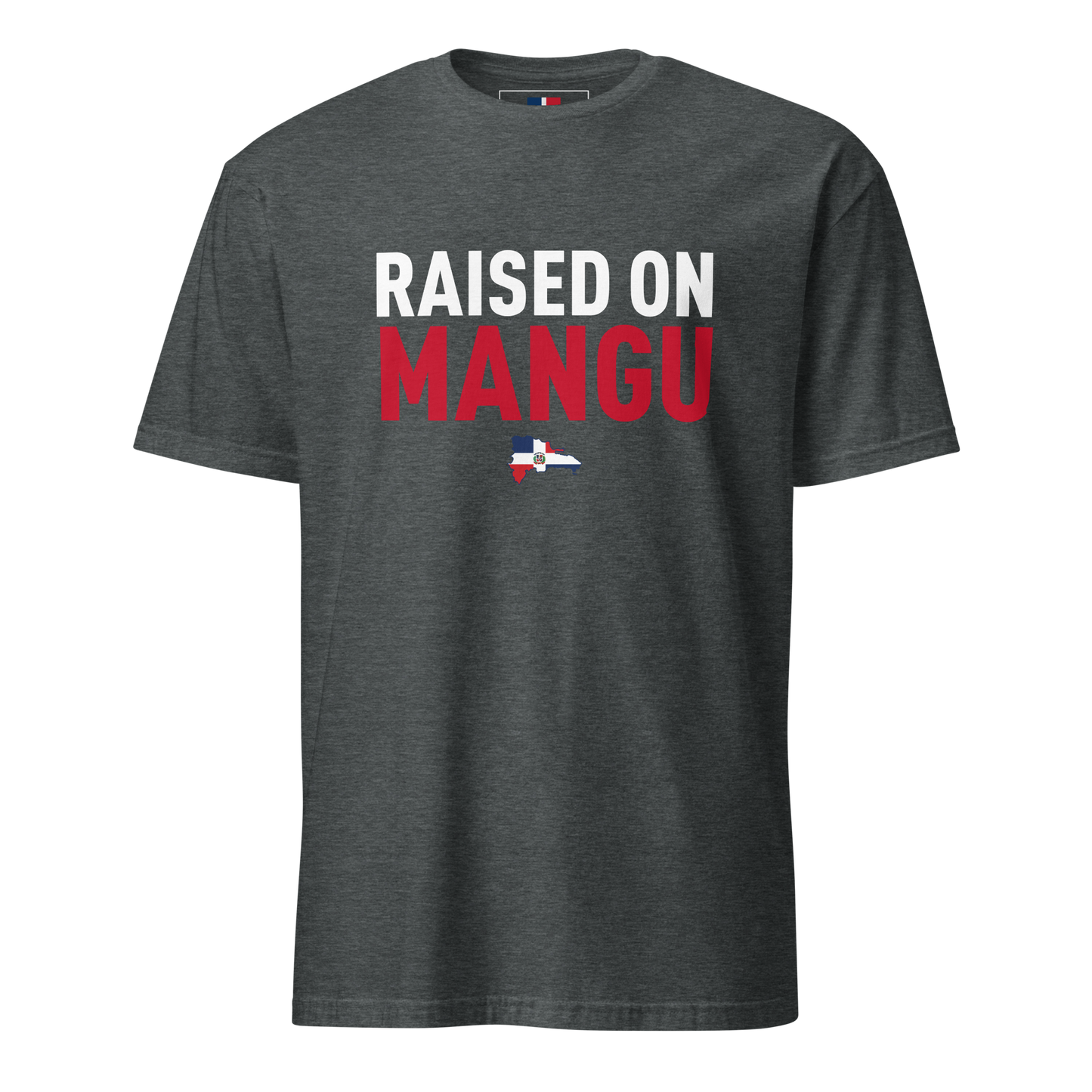 Raised on Mangu Unisex Dominican T-Shirt