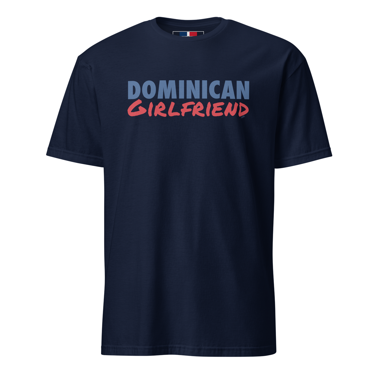 Dominican Girlfriend T-Shirt  - 2020 - DominicanGirlfriend.com - Frases Dominicanas - República Dominicana Lifestyle Graphic T-Shirts Streetwear & Accessories - New York - Bronx - Washington Heights - Miami - Florida - Boca Chica - USA - Dominican Clothing