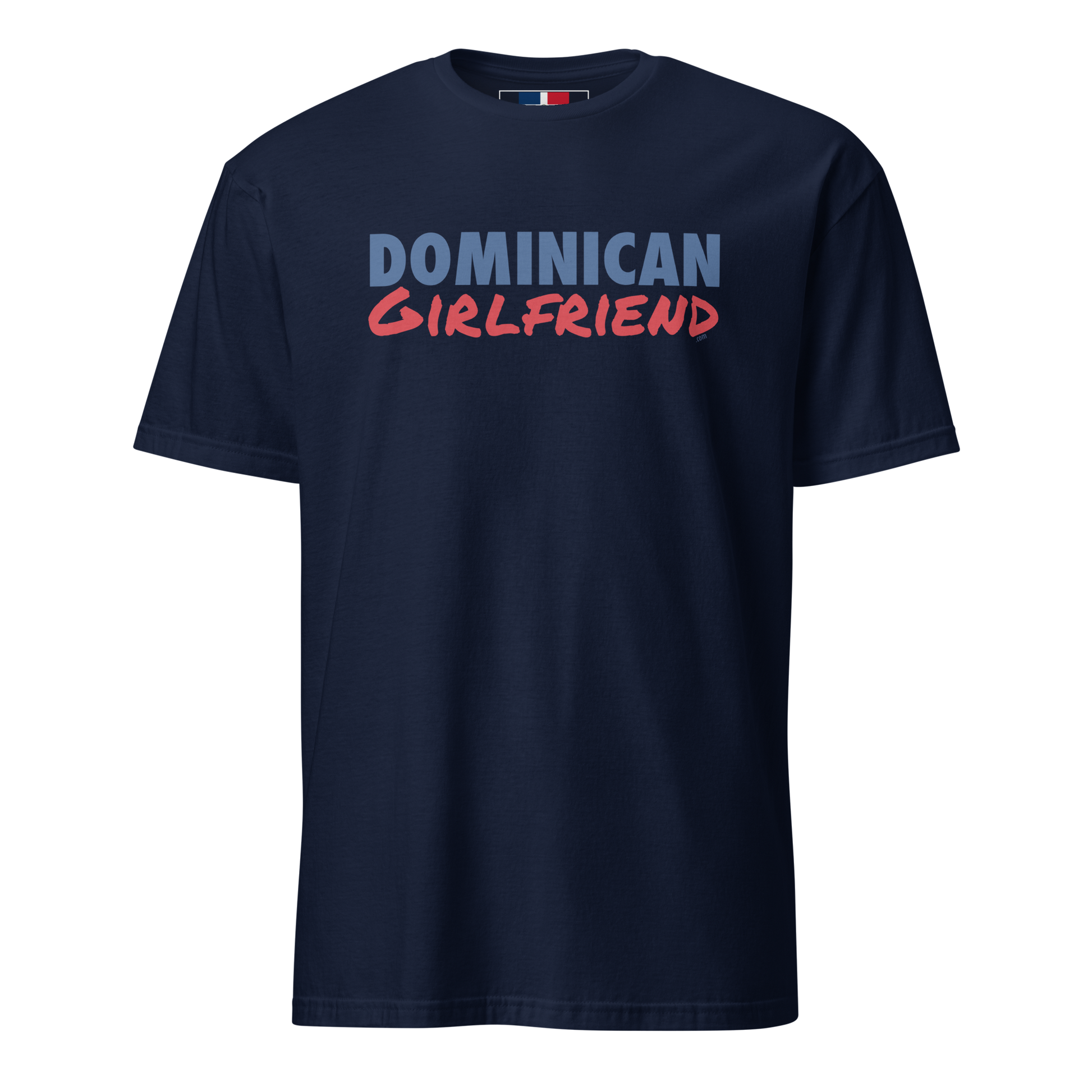 Dominican Girlfriend T-Shirt  - 2020 - DominicanGirlfriend.com - Frases Dominicanas - República Dominicana Lifestyle Graphic T-Shirts Streetwear & Accessories - New York - Bronx - Washington Heights - Miami - Florida - Boca Chica - USA - Dominican Clothing