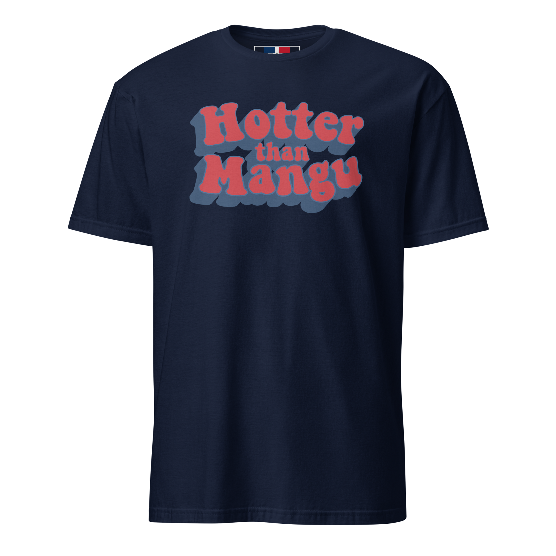 Hotter Than Mangu Unisex Dominican T-Shirt  - 2020 - DominicanGirlfriend.com - Frases Dominicanas - República Dominicana Lifestyle Graphic T-Shirts Streetwear & Accessories - New York - Bronx - Washington Heights - Miami - Florida - Boca Chica - USA - Dominican Clothing
