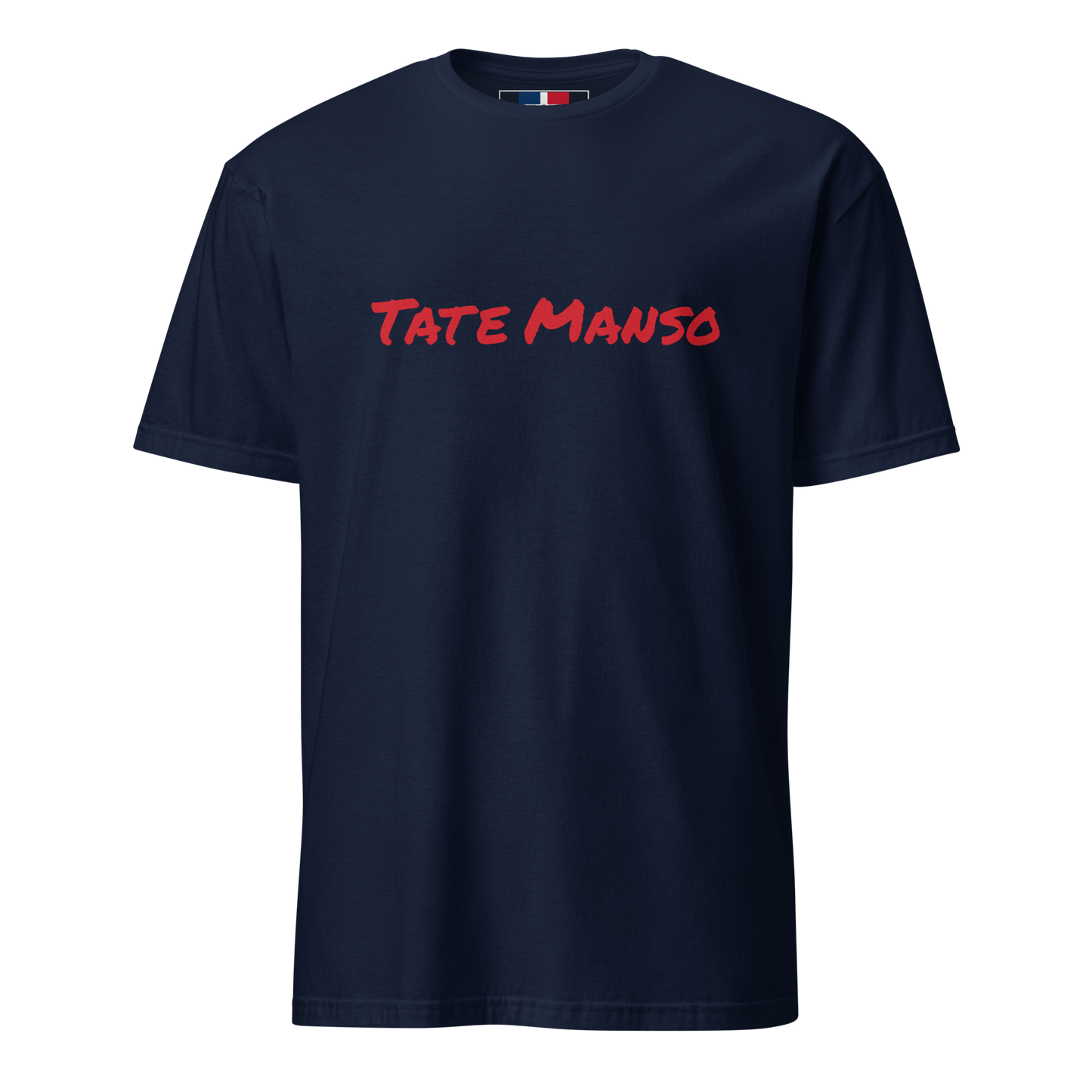 Tate Manso Unisex Dominican T-Shirt  - 2020 - DominicanGirlfriend.com - Frases Dominicanas - República Dominicana Lifestyle Graphic T-Shirts Streetwear & Accessories - New York - Bronx - Washington Heights - Miami - Florida - Boca Chica - USA - Dominican Clothing