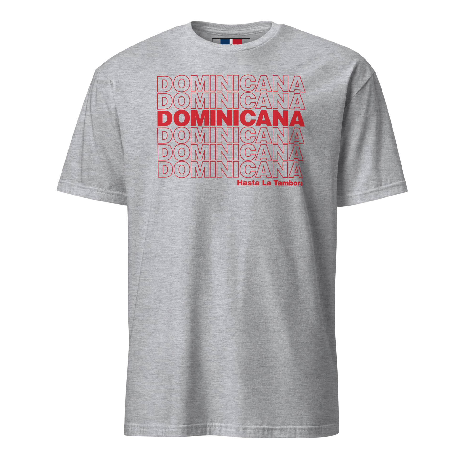 Dominicana Hasta La Tambora T-Shirt  - 2020 - DominicanGirlfriend.com - Frases Dominicanas - República Dominicana Lifestyle Graphic T-Shirts Streetwear & Accessories - New York - Bronx - Washington Heights - Miami - Florida - Boca Chica - USA - Dominican Clothing