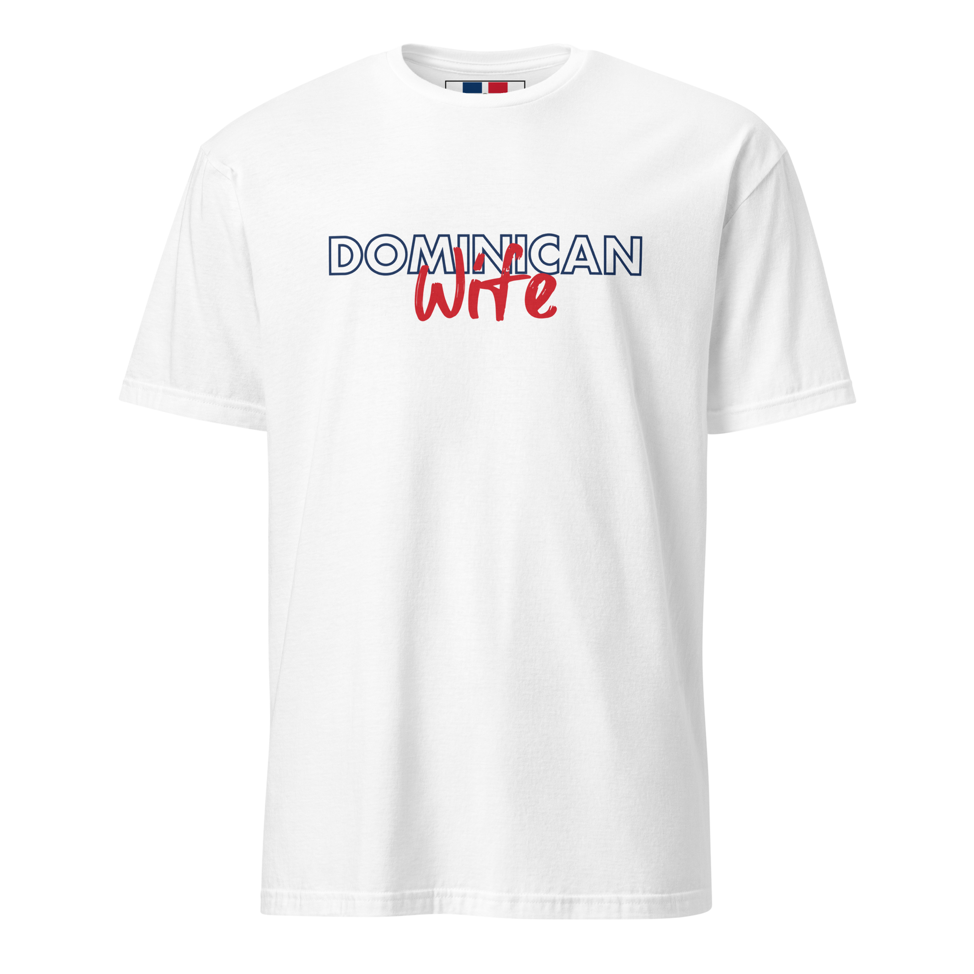 Dominican Wife T-Shirt  - 2020 - DominicanGirlfriend.com - Frases Dominicanas - República Dominicana Lifestyle Graphic T-Shirts Streetwear & Accessories - New York - Bronx - Washington Heights - Miami - Florida - Boca Chica - USA - Dominican Clothing