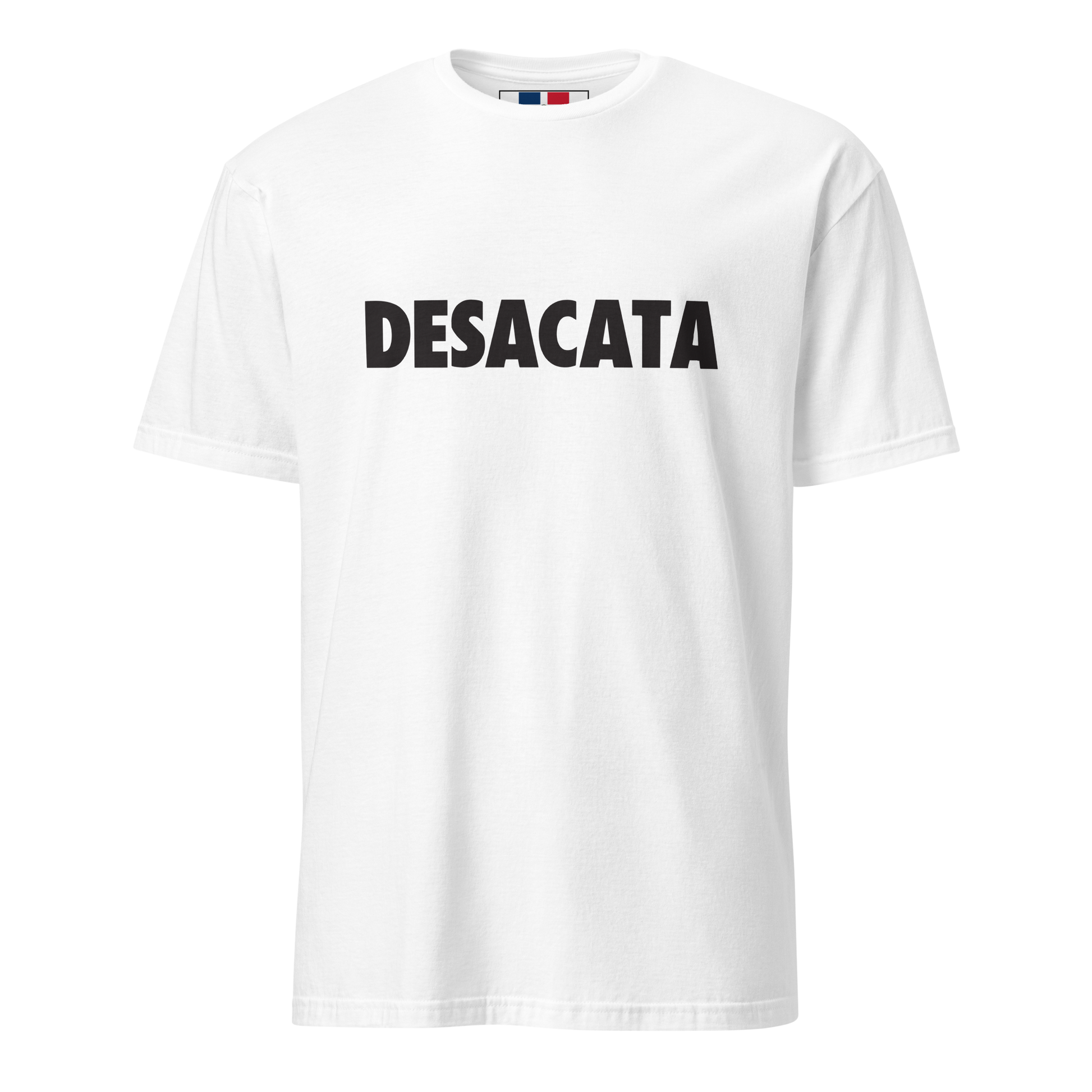 Desacata Dominican T-Shirt  - 2020 - DominicanGirlfriend.com - Frases Dominicanas - República Dominicana Lifestyle Graphic T-Shirts Streetwear & Accessories - New York - Bronx - Washington Heights - Miami - Florida - Boca Chica - USA - Dominican Clothing