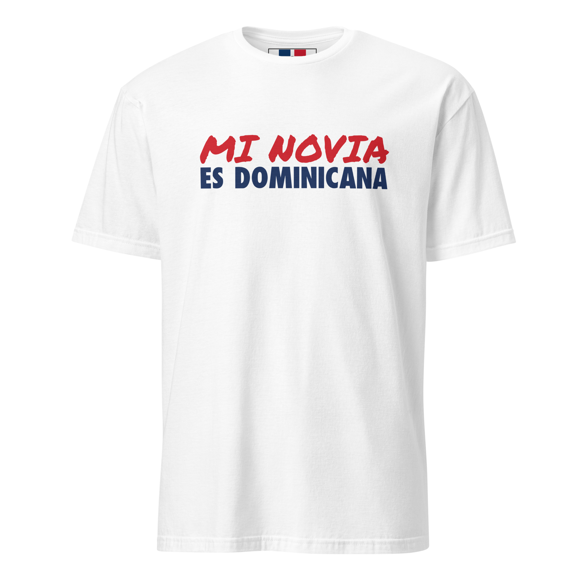 Mi Novia Es Dominicana T-Shirt  - 2020 - DominicanGirlfriend.com - Frases Dominicanas - República Dominicana Lifestyle Graphic T-Shirts Streetwear & Accessories - New York - Bronx - Washington Heights - Miami - Florida - Boca Chica - USA - Dominican Clothing