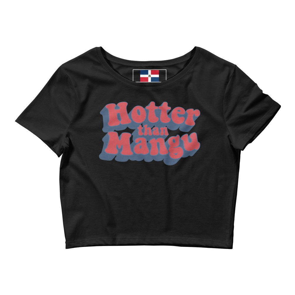 Hotter Than Mangu Dominican Crop Top Tee