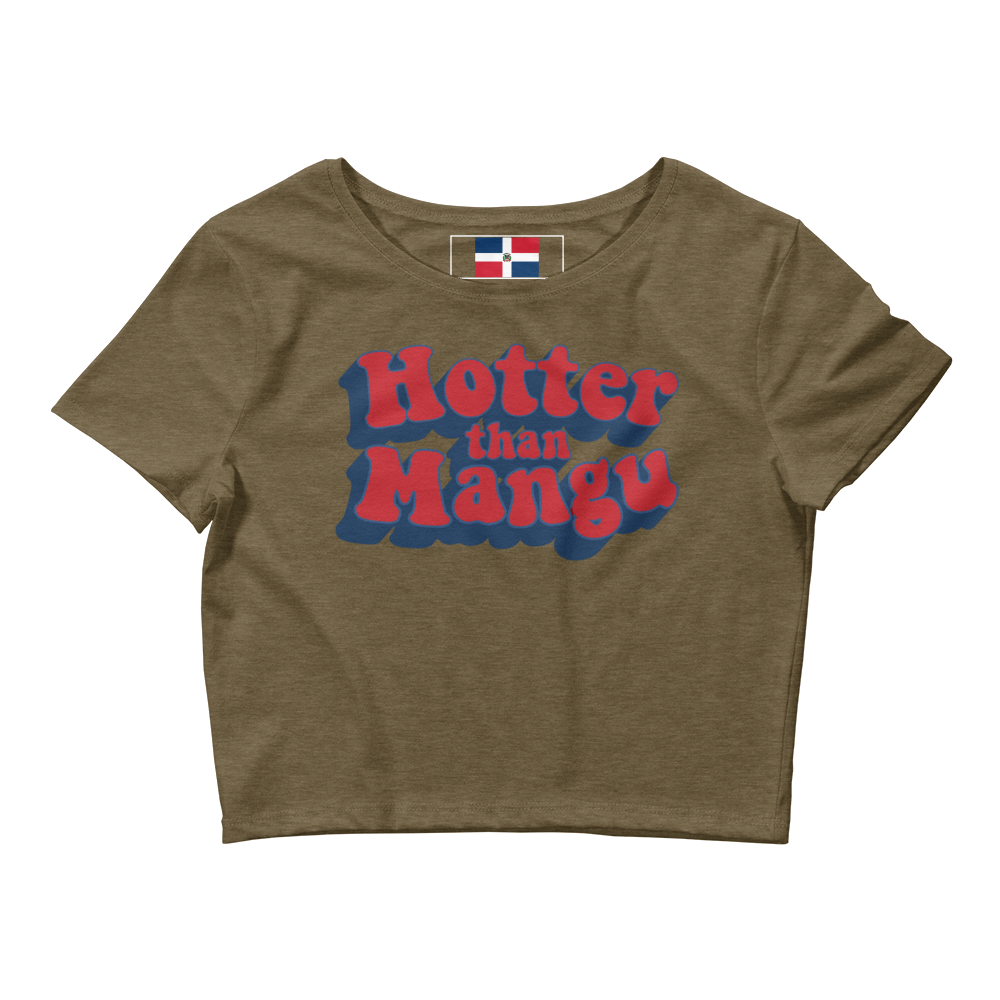 Hotter Than Mangu Dominican Crop Top Tee
