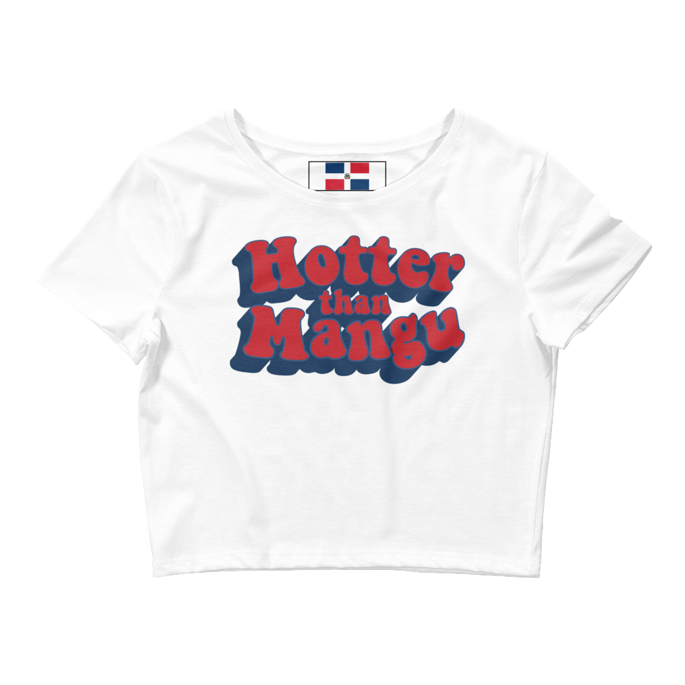 Hotter Than Mangu Dominican Crop Top Tee