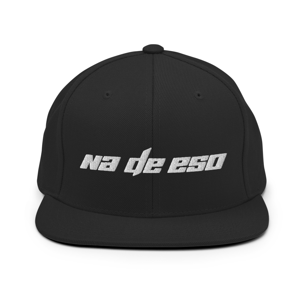 Na De Eso Snapback Hat  - 2020 - DominicanGirlfriend.com - Frases Dominicanas - República Dominicana Lifestyle Graphic T-Shirts Streetwear & Accessories - New York - Bronx - Washington Heights - Miami - Florida - Boca Chica - USA - Dominican Clothing