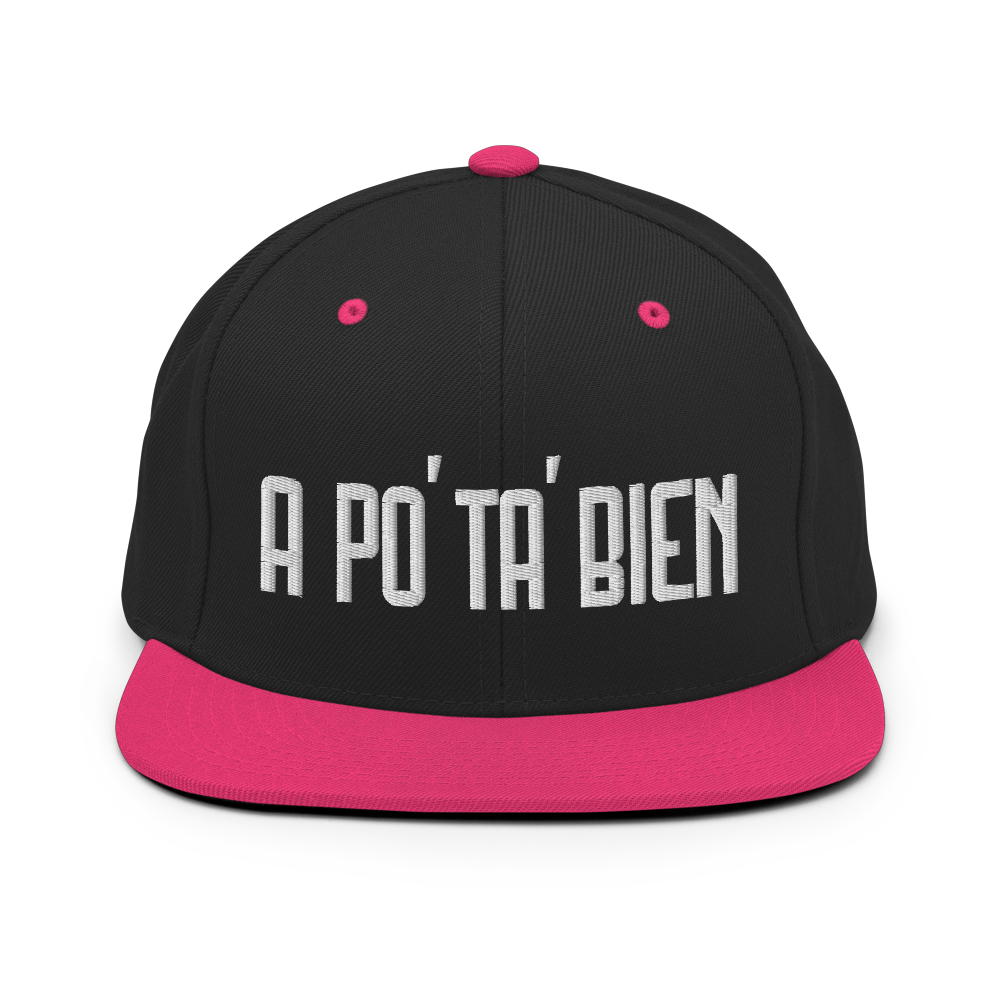 A Po' Ta' Bien Snapback Hat - 2020 - DominicanGirlfriend.com - Frases Dominicanas - República Dominicana Lifestyle Graphic T-Shirts Streetwear & Accessories - New York - Bronx - Washington Heights - Miami - Florida - Boca Chica - USA - Dominican Clothing
