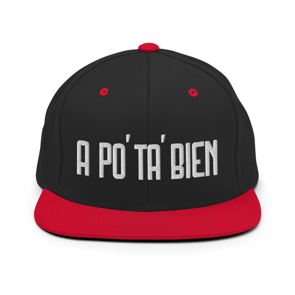 A Po' Ta' Bien Snapback Hat - 2020 - DominicanGirlfriend.com - Frases Dominicanas - República Dominicana Lifestyle Graphic T-Shirts Streetwear & Accessories - New York - Bronx - Washington Heights - Miami - Florida - Boca Chica - USA - Dominican Clothing