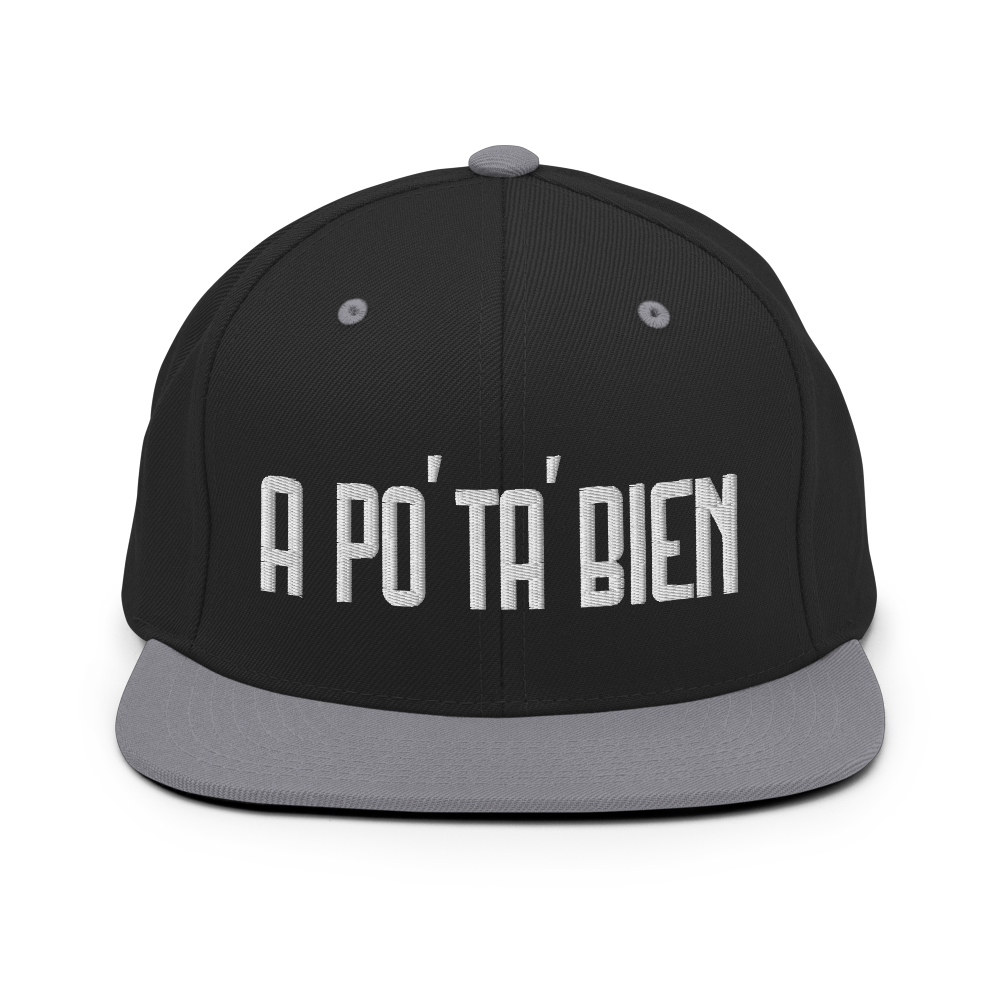 A Po' Ta' Bien Snapback Hat - 2020 - DominicanGirlfriend.com - Frases Dominicanas - República Dominicana Lifestyle Graphic T-Shirts Streetwear & Accessories - New York - Bronx - Washington Heights - Miami - Florida - Boca Chica - USA - Dominican Clothing