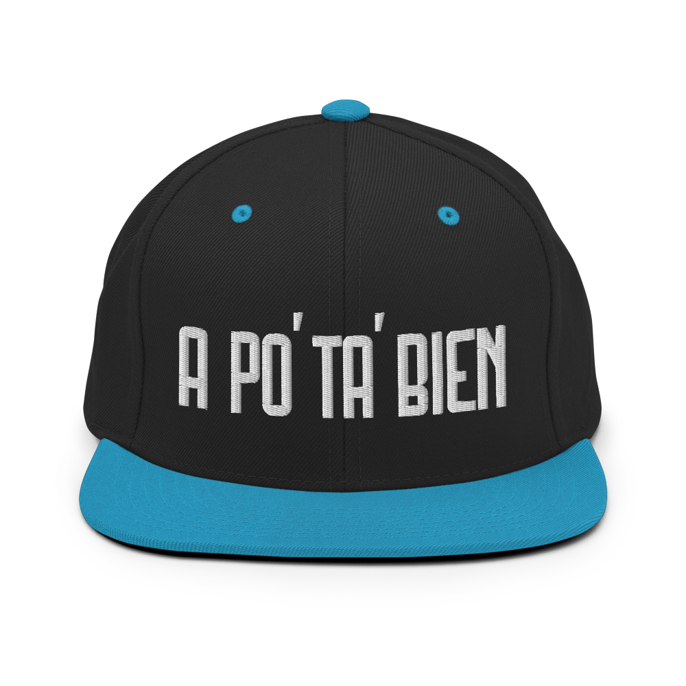 A Po' Ta' Bien Snapback Hat - 2020 - DominicanGirlfriend.com - Frases Dominicanas - República Dominicana Lifestyle Graphic T-Shirts Streetwear & Accessories - New York - Bronx - Washington Heights - Miami - Florida - Boca Chica - USA - Dominican Clothing