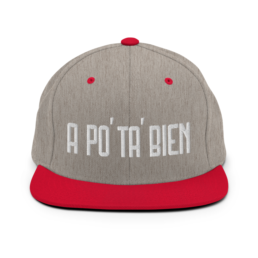 A Po' Ta' Bien Snapback Hat - 2020 - DominicanGirlfriend.com - Frases Dominicanas - República Dominicana Lifestyle Graphic T-Shirts Streetwear & Accessories - New York - Bronx - Washington Heights - Miami - Florida - Boca Chica - USA - Dominican Clothing