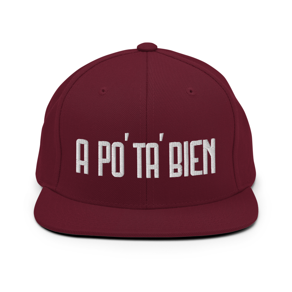 A Po' Ta' Bien Snapback Hat - 2020 - DominicanGirlfriend.com - Frases Dominicanas - República Dominicana Lifestyle Graphic T-Shirts Streetwear & Accessories - New York - Bronx - Washington Heights - Miami - Florida - Boca Chica - USA - Dominican Clothing
