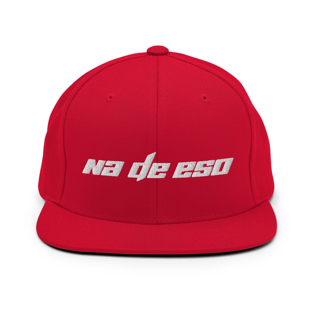 Na De Eso Snapback Hat  - 2020 - DominicanGirlfriend.com - Frases Dominicanas - República Dominicana Lifestyle Graphic T-Shirts Streetwear & Accessories - New York - Bronx - Washington Heights - Miami - Florida - Boca Chica - USA - Dominican Clothing