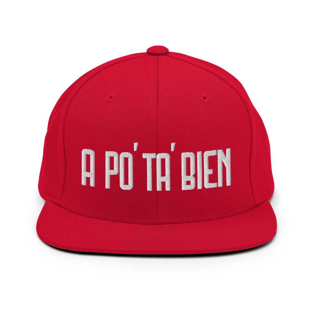 A Po' Ta' Bien Snapback Hat - 2020 - DominicanGirlfriend.com - Frases Dominicanas - República Dominicana Lifestyle Graphic T-Shirts Streetwear & Accessories - New York - Bronx - Washington Heights - Miami - Florida - Boca Chica - USA - Dominican Clothing