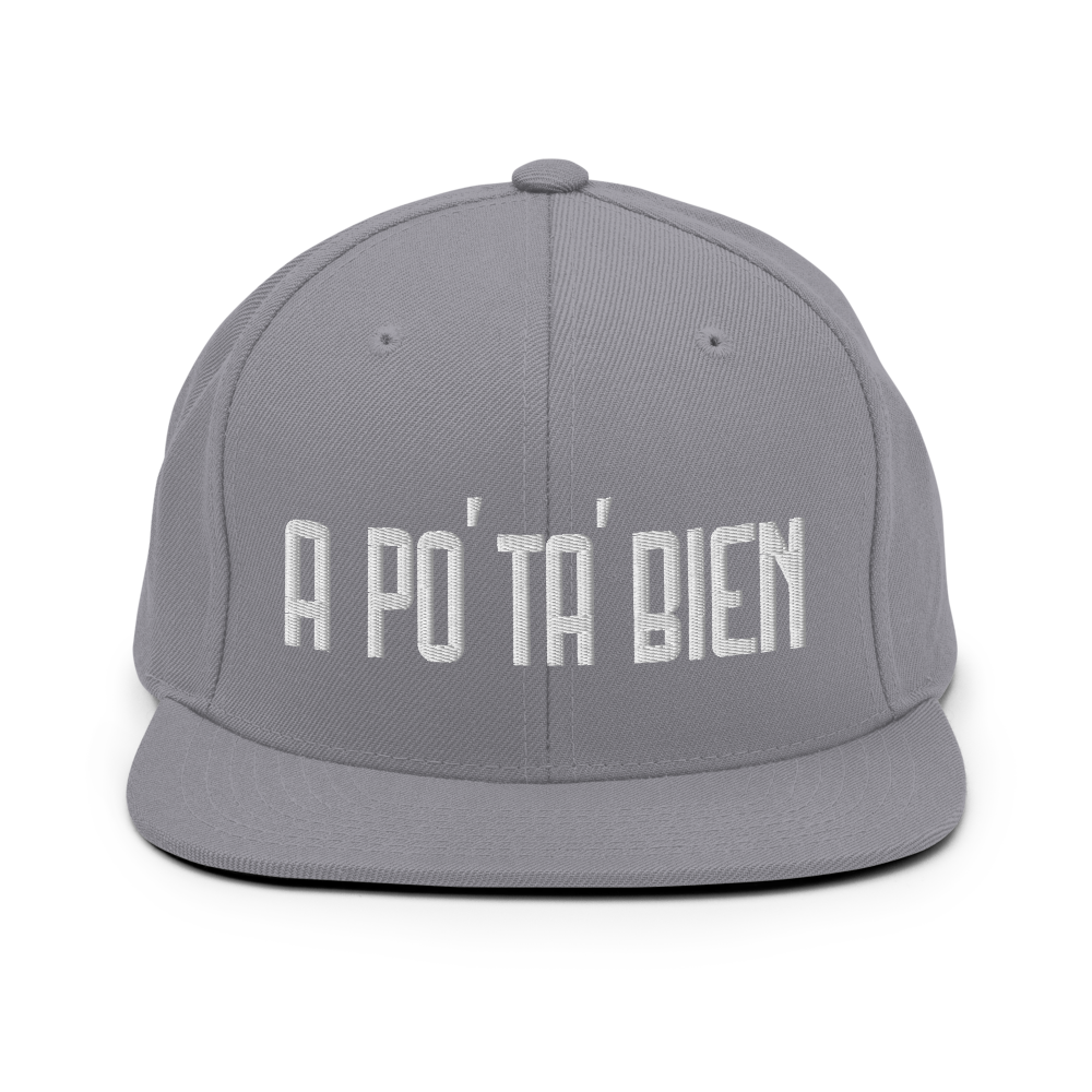 A Po' Ta' Bien Snapback Hat - 2020 - DominicanGirlfriend.com - Frases Dominicanas - República Dominicana Lifestyle Graphic T-Shirts Streetwear & Accessories - New York - Bronx - Washington Heights - Miami - Florida - Boca Chica - USA - Dominican Clothing