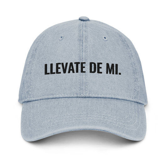 Llevate De Mi Denim Hat  - 2020 - DominicanGirlfriend.com - Frases Dominicanas - República Dominicana Lifestyle Graphic T-Shirts Streetwear & Accessories - New York - Bronx - Washington Heights - Miami - Florida - Boca Chica - USA - Dominican Clothing