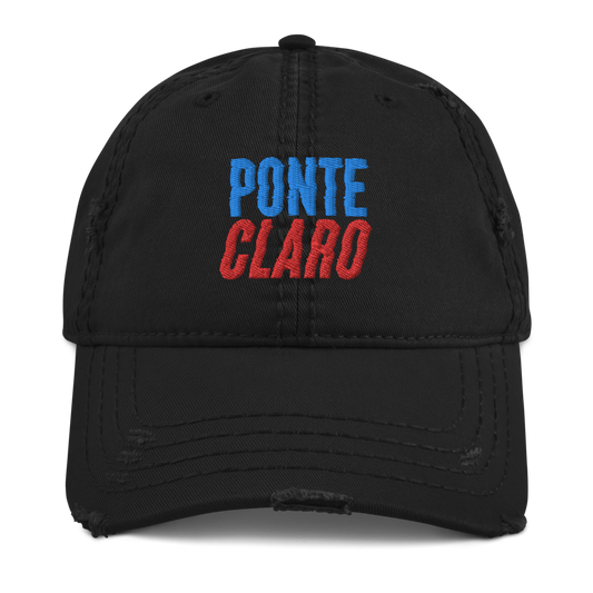 Ponte Claro Distressed Dad Hat  - 2020 - DominicanGirlfriend.com - Frases Dominicanas - República Dominicana Lifestyle Graphic T-Shirts Streetwear & Accessories - New York - Bronx - Washington Heights - Miami - Florida - Boca Chica - USA - Dominican Clothing