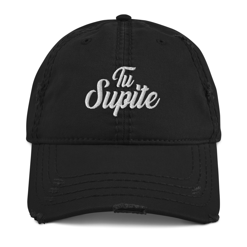 Tu Supite Distressed Dad Hat  - 2020 - DominicanGirlfriend.com - Frases Dominicanas - República Dominicana Lifestyle Graphic T-Shirts Streetwear & Accessories - New York - Bronx - Washington Heights - Miami - Florida - Boca Chica - USA - Dominican Clothing