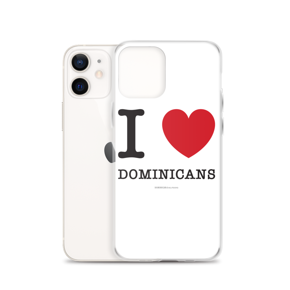 I Love Dominicans iPhone Case - 2020 - DominicanGirlfriend.com - Frases Dominicanas - República Dominicana Lifestyle Graphic T-Shirts Streetwear & Accessories - New York - Bronx - Washington Heights - Miami - Florida - Boca Chica - USA - Dominican Clothing