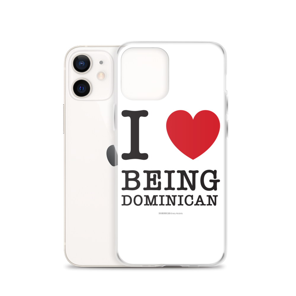 I Love Being Dominican iPhone Case - 2020 - DominicanGirlfriend.com - Frases Dominicanas - República Dominicana Lifestyle Graphic T-Shirts Streetwear & Accessories - New York - Bronx - Washington Heights - Miami - Florida - Boca Chica - USA - Dominican Clothing