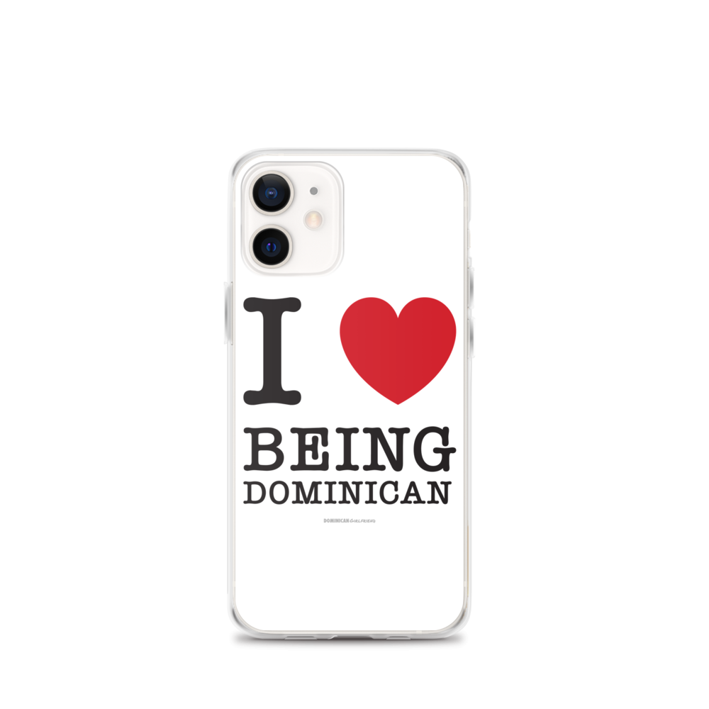 I Love Being Dominican iPhone Case  - 2020 - DominicanGirlfriend.com - Frases Dominicanas - República Dominicana Lifestyle Graphic T-Shirts Streetwear & Accessories - New York - Bronx - Washington Heights - Miami - Florida - Boca Chica - USA - Dominican Clothing