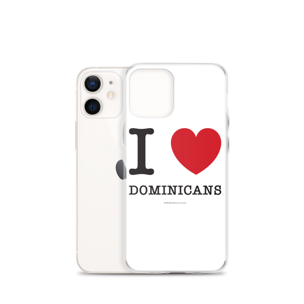 I Love Dominicans iPhone Case - 2020 - DominicanGirlfriend.com - Frases Dominicanas - República Dominicana Lifestyle Graphic T-Shirts Streetwear & Accessories - New York - Bronx - Washington Heights - Miami - Florida - Boca Chica - USA - Dominican Clothing