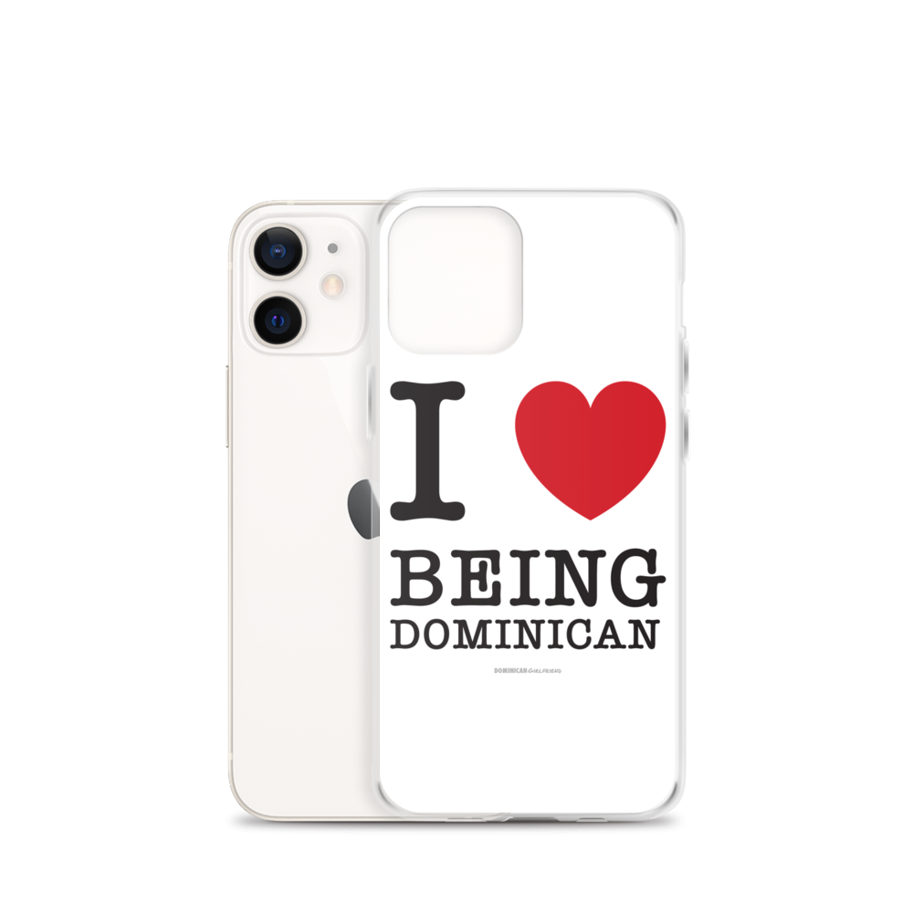 I Love Being Dominican iPhone Case - 2020 - DominicanGirlfriend.com - Frases Dominicanas - República Dominicana Lifestyle Graphic T-Shirts Streetwear & Accessories - New York - Bronx - Washington Heights - Miami - Florida - Boca Chica - USA - Dominican Clothing