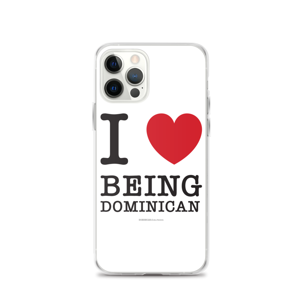 I Love Being Dominican iPhone Case  - 2020 - DominicanGirlfriend.com - Frases Dominicanas - República Dominicana Lifestyle Graphic T-Shirts Streetwear & Accessories - New York - Bronx - Washington Heights - Miami - Florida - Boca Chica - USA - Dominican Clothing